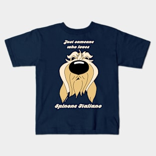 Someone who loves Spinone Italiano Kids T-Shirt